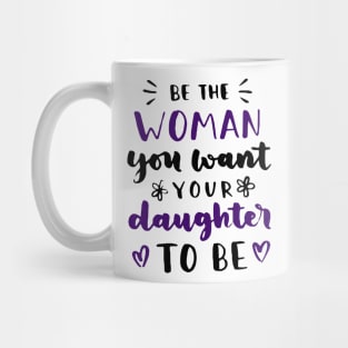 Woman Daughter Mother Role Model For Girls Women Mug